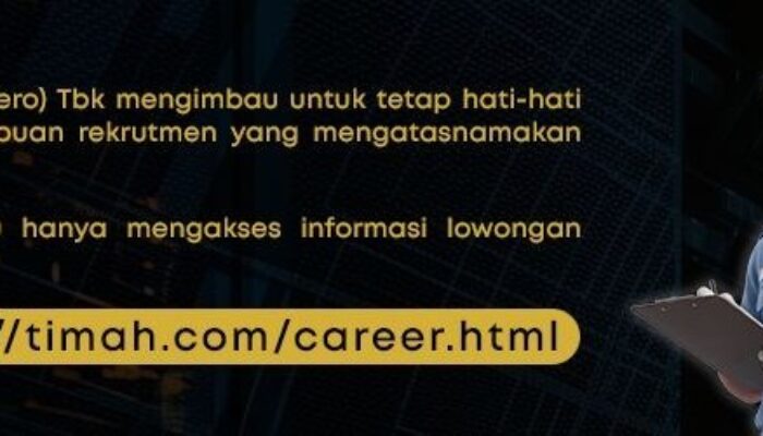 Waspada Penipuan Lowongan Kerja, PT TIMAH Pastikan Tidak Ada Rekrutmen