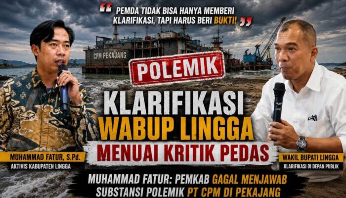 Klarifikasi Wabup Lingga Menuai Kritik Pedas, Muhammad Fatur, S.Pd: Pemkab Gagal Menjawab Substansi Polemik PT CPM di pekajang